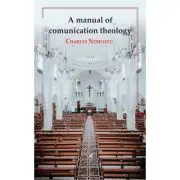 A manual of comunication theology