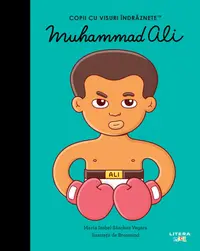 Muhammad Ali. Volumul 52. Copii cu visuri indraznete
