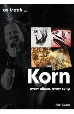 Korn: Every Album, Every Song