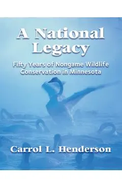 A National Legacy: Fifty Years of Nongame Wildlife Conservation in Minnesota