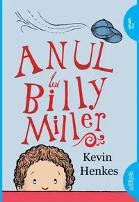 Anul lui Billy Miller - Paperback brosat - Kevin Henkes