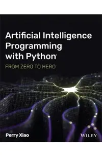 Artificial Intelligence Programming with Python: From Zero to Hero