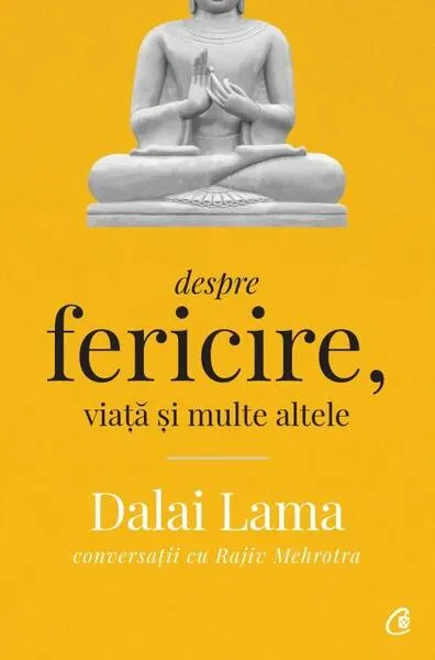 Dalai Lama: Despre fericire, viață și multe altele - Paperback brosat - Dalai Lama, Rajiv Mehrotra
