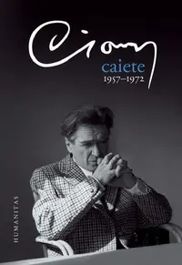 Caiete 1957-1972 - Hardcover - Emil Cioran