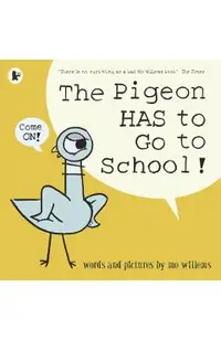 Pigeon HAS to Go to School!