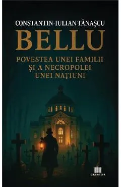 Bellu, povestea unei familii si a necropolei unei natiuni