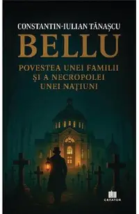 Bellu, povestea unei familii si a necropolei unei natiuni