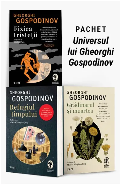 Pachet Universul lui Gheorghi Gospodinov. Fizica tristeții/Refugiul timpului/Grădinarul și moartea