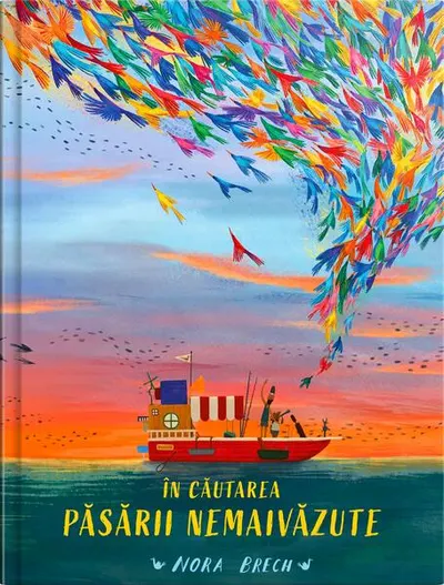 În căutarea păsării nemaivăzute - Hardcover - Nora Brech