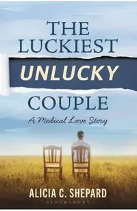 The Luckiest Unlucky Couple: A Medical Love Story