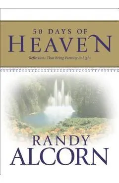 50 Days of Heaven: Reflections That Bring Eternity to Light