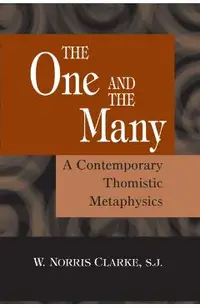 The One and the Many: A Contemporary Thomistric Metaphysics
