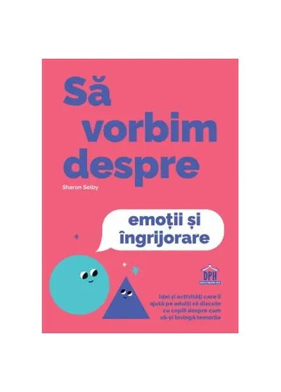 Să vorbim despre emoții și îngrijorare - Hardcover - Sharon Selby