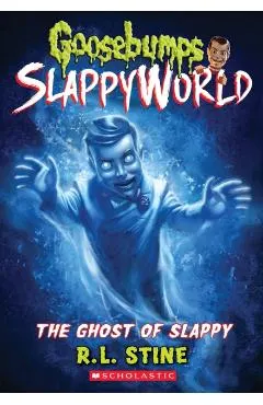The Ghost of Slappy (Goosebumps Slappyworld #6), Volume 6