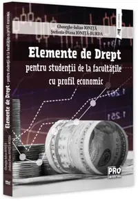 Elemente de Drept - pentru studenții de la facultățile cu profil economic - Paperback brosat