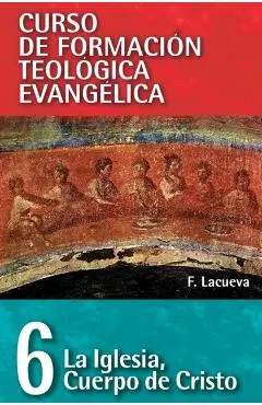 Cft 06 - La Iglesia, Cuerpo de Cristo