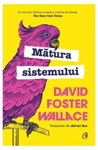 Mătura sistemului - Hardcover - David Foster Wallace