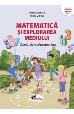 Matematica si explorarea mediului - Clasa 1 - Caietul elevului