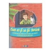 Cum ar fi sa fii Horica