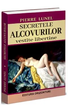 Secretele alcovurilor. Vestite libertine
