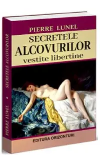 Secretele alcovurilor. Vestite libertine