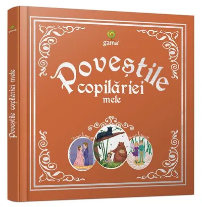 Poveștile copilăriei mele - Hardcover - Bianca Anton
