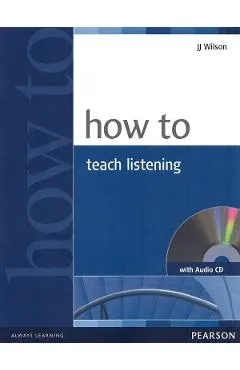 How to Teach Listening + Audio CD