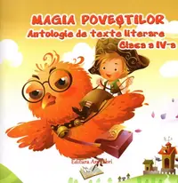 Magia povestilor. Antologie de texte literare