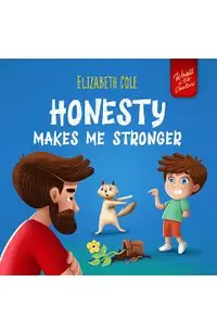 Honesty Makes Me Stronger: Social Emotional Book for Kids About Lying, Telling the Truth, and Building Trust for Children Ages 3-8 (World of Kids