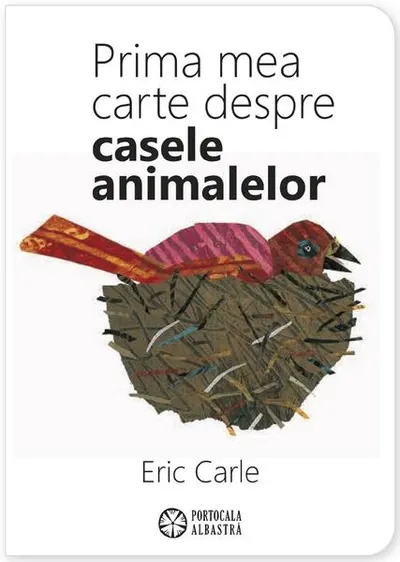 Prima mea carte despre casele animalelor (Ediție bilingvă, română-engleză) - Hardcover - Eric Carle
