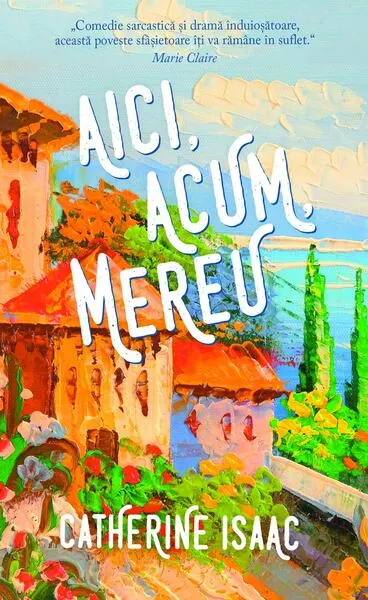Aici, acum, mereu (ed. de buzunar) - Hardcover - Catherine Isaac
