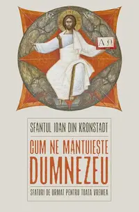 Cum ne mântuiește Dumnezeu - Paperback brosat - sf. Ioan de Kronstadt