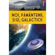 Noi, pamantenii, si ei, galacticii
