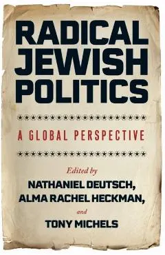 Radical Jewish Politics: A Global Perspective