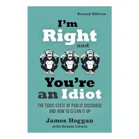 I'M Right and You're an Idiot