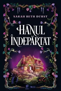 Hanul Îndepărtat - Paperback brosat - Sarah Beth Durst