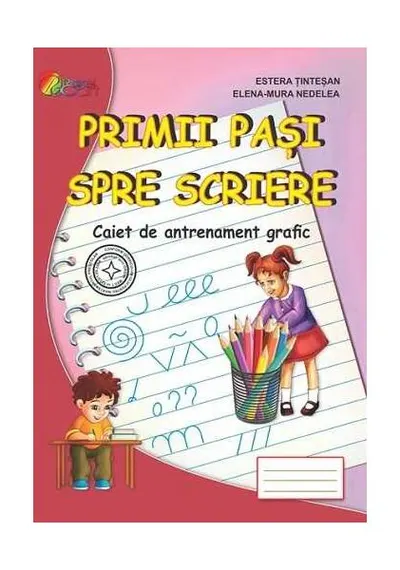 Primii pași spre scriere. Semne Grafice. Caiet de antrenament grafic - Paperback brosat - Estera Ținteșan, Elena-Mura Nedelea
