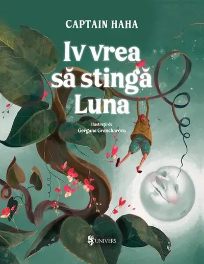 Iv vrea să stingă Luna - Hardcover - Captain Haha