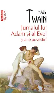 Jurnalul lui Adam și al Evei și alte povestiri (Top 10+) - Paperback brosat - Mark Twain