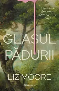 Glasul pădurii - Paperback brosat - Liz Moore