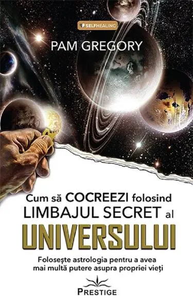 Cum să cocreezi folosind limbajul secret al universului - Paperback brosat - Pam Gregory
