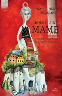 Jurnalul unei mame - Paperback brosat - Anemari-Helen Necșulescu