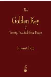 The Golden Key and Twenty-Two Additional Essays