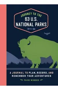 Journey to the 63 U.S. National Parks: A Journal to Plan, Record, and Remember Your Adventures