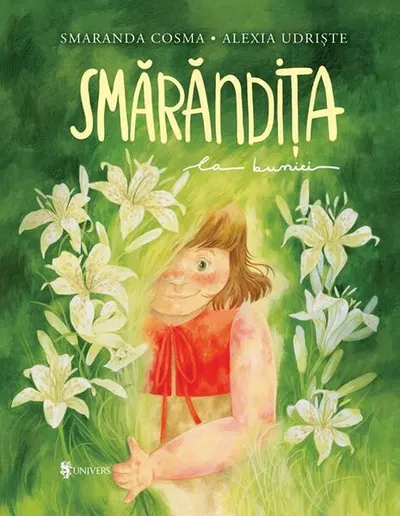 Smărăndița la bunici - Hardcover - Smaranda Cosma