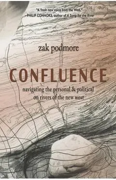 Confluence: Navigating the Personal & Political on Rivers of the New West