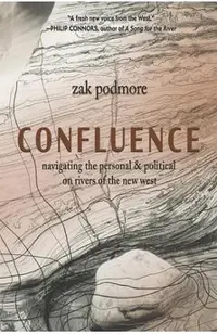 Confluence: Navigating the Personal & Political on Rivers of the New West