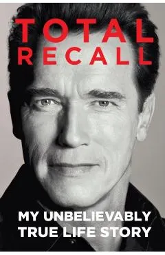 Total Recall: My Unbelievably True Life Story