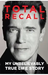 Total Recall: My Unbelievably True Life Story