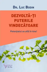 Dezvoltă-ți puterile vindecătoare - Paperback brosat